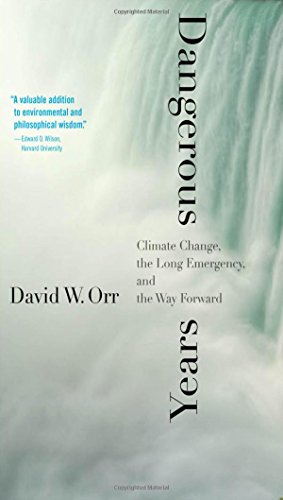 Imagen de archivo de Dangerous Years : Climate Change, the Long Emergency, and the Way Forward a la venta por Better World Books