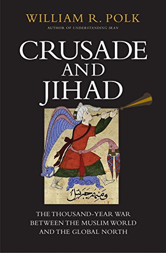 Imagen de archivo de Crusade and Jihad: The Thousand-Year War Between the Muslim World and the Global North (The Henry L. Stimson Lectures Series) a la venta por North America Trader, LLC