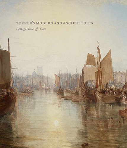 Stock image for Turner's Modern and Ancient Ports: Passages through Time for sale by GF Books, Inc.
