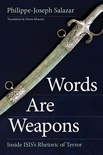 Beispielbild fr Words Are Weapons: Inside ISIS's Rhetoric of Terror zum Verkauf von Powell's Bookstores Chicago, ABAA