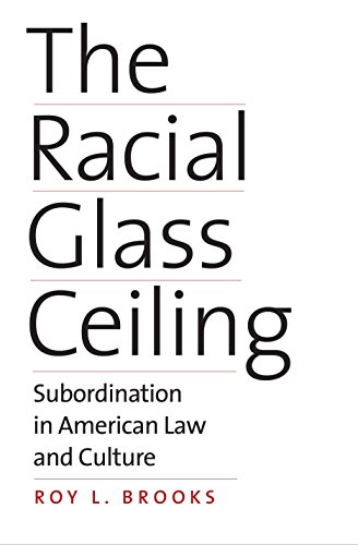 9780300223309: The Racial Glass Ceiling: Subordination in American Law and Culture