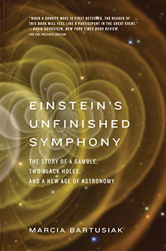Beispielbild fr Einstein's Unfinished Symphony: The Story of a Gamble, Two Black Holes, and a New Age of Astronomy zum Verkauf von SecondSale