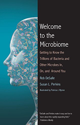 Stock image for Welcome to the Microbiome: Getting to Know the Trillions of Bacteria and Other Microbes In, On, and Around You for sale by Big River Books