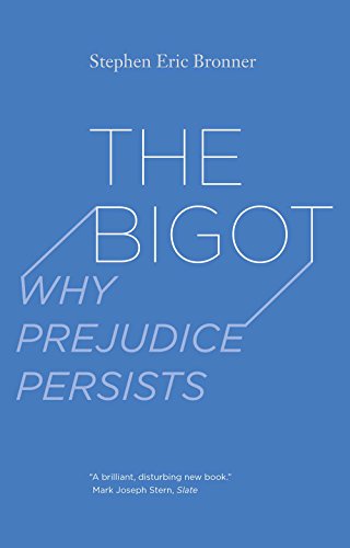 9780300223842: The Bigot: Why Prejudice Persists