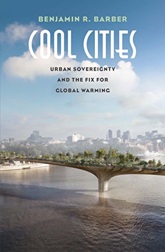 Stock image for Cool Cities : Urban Sovereignty and the Fix for Global Warming for sale by Better World Books: West