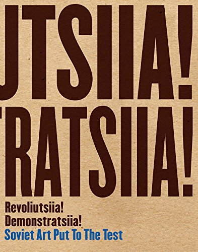 Beispielbild fr Revoliutsiia! Demonstratsiia!: Soviet Art Put to the Test zum Verkauf von Midtown Scholar Bookstore