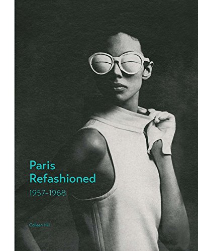 Stock image for Paris Refashioned, 1957-1968 for sale by Better World Books: West