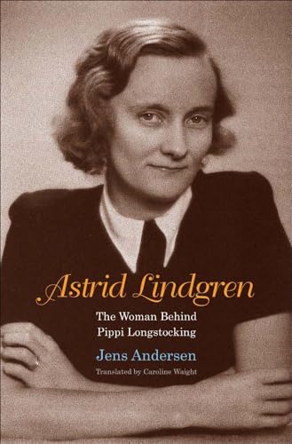 Stock image for Astrid Lindgren: The Woman Behind Pippi Longstocking for sale by Zoom Books Company