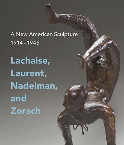 Stock image for A New American Sculpture, 1914 "1945: Lachaise, Laurent, Nadelman, and Zorach for sale by HPB-Emerald