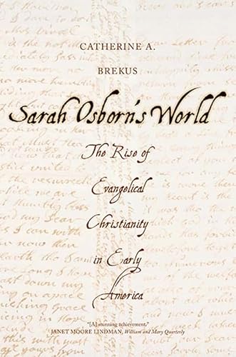 Imagen de archivo de Sarah Osborn's World: The Rise of Evangelical Christianity in Early America a la venta por ThriftBooks-Dallas