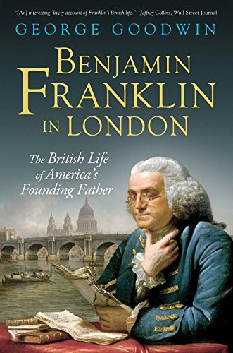 Imagen de archivo de Benjamin Franklin in London: The British Life of Americas Founding Father a la venta por Book Outpost