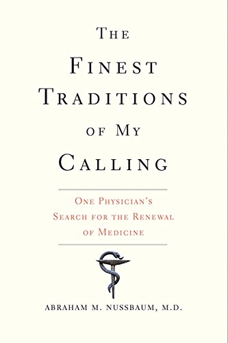 Stock image for The Finest Traditions of My Calling: One Physician's Search for the Renewal of Medicine for sale by SecondSale