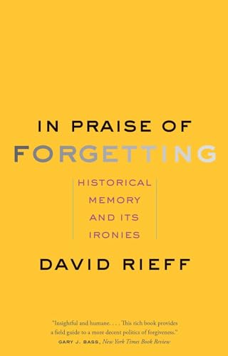 Beispielbild fr In Praise of Forgetting: Historical Memory and its Ironies zum Verkauf von WorldofBooks