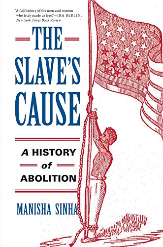 Beispielbild fr The Slave's Cause : A History of Abolition zum Verkauf von Better World Books