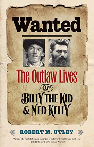 Beispielbild fr Wanted: The Outlaw Lives of Billy the Kid and Ned Kelly (The Lamar Series in Western History) zum Verkauf von Powell's Bookstores Chicago, ABAA
