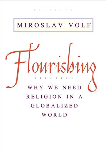 Imagen de archivo de Flourishing: Why We Need Religion in a Globalized World a la venta por SecondSale