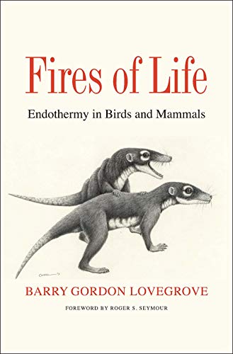9780300227161: Fires of Life: Endothermy in Birds and Mammals