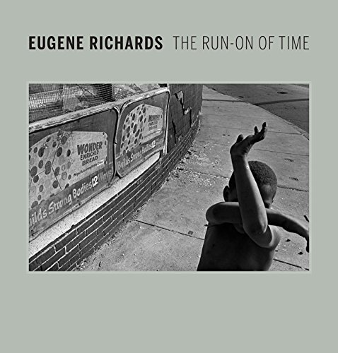 Stock image for Eugene Richards: The Run-On of Time for sale by Richard Park, Bookseller