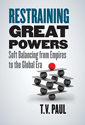 Stock image for Restraining Great Powers: Soft Balancing from Empires to the Global Era for sale by ThriftBooks-Dallas