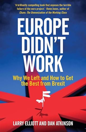 Stock image for Europe Didnt Work: Why We Left and How to Get the Best from Brexit for sale by Reuseabook