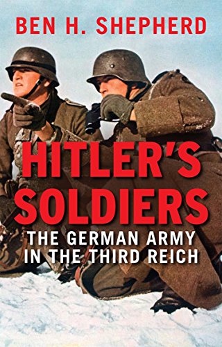 9780300228809: Hitler's Soldiers: The German Army in the Third Reich