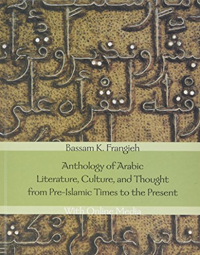 Stock image for Anthology of Arabic Literature, Culture, and Thought from Pre-Islamic Times to the Present: With Online Media (Yale Language Series) for sale by Midtown Scholar Bookstore