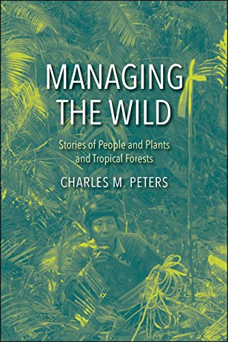 Stock image for Managing the Wild: Stories of People & Plants & Tropical Forests for sale by Powell's Bookstores Chicago, ABAA