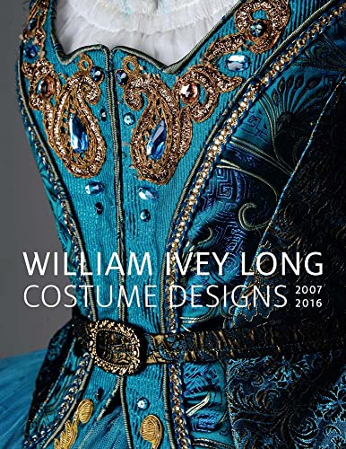 Beispielbild fr William Ivey Long: Costume Designs, 2007-2016 zum Verkauf von Midtown Scholar Bookstore