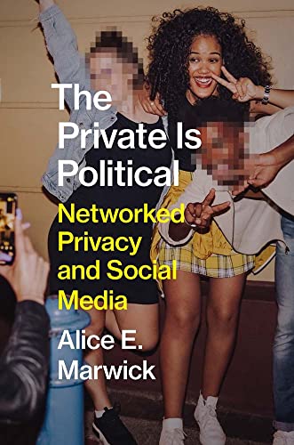 Stock image for The Private Is Political: Networked Privacy and Social Media for sale by HPB Inc.