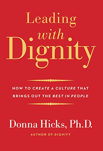 Stock image for Leading with Dignity: How to Create a Culture That Brings Out the Best in People for sale by Elizabeth Brown Books & Collectibles