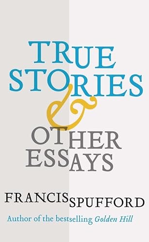 Beispielbild fr True Stories : And Other Essays zum Verkauf von Better World Books