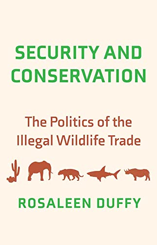 Beispielbild fr Security and Conservation: The Politics of the Illegal Wildlife Trade zum Verkauf von Midtown Scholar Bookstore