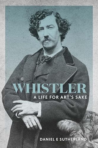 Imagen de archivo de Whistler: A Life for Art's Sake a la venta por Strand Book Store, ABAA