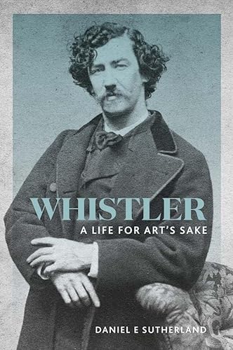 Stock image for Whistler : A Life for Art's Sake for sale by Better World Books
