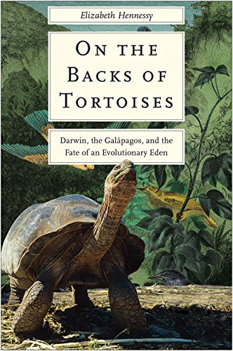 Stock image for On the Backs of Tortoises : Darwin, the Galapagos, and the Fate of an Evolutionary Eden for sale by Better World Books: West