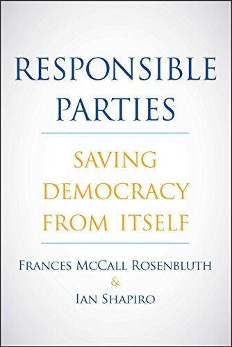 Beispielbild fr Responsible Parties: Saving Democracy from Itself zum Verkauf von SecondSale