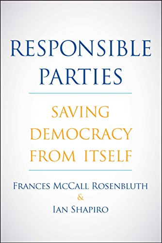 9780300232752: Responsible Parties: Saving Democracy from Itself
