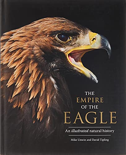 Beispielbild fr The Empire of the Eagle : An Illustrated Natural History zum Verkauf von Better World Books