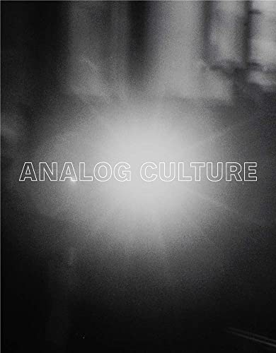 9780300233032: Analog Culture: Printer's Proofs from the Schneider/Erdman Photography Lab, 1981–2001