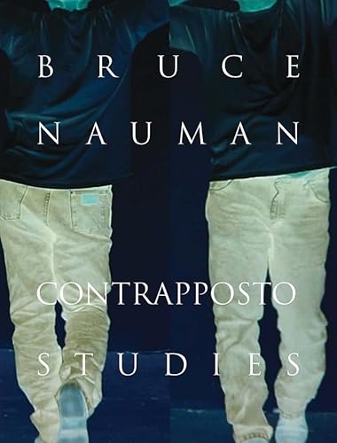 Stock image for Bruce Nauman Contraposto Studies for sale by Argosy Book Store, ABAA, ILAB