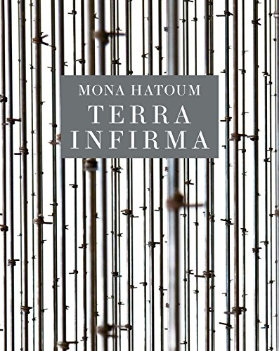 Beispielbild fr Mona Hatoum: Terra Infirma zum Verkauf von Powell's Bookstores Chicago, ABAA