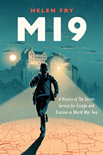 Stock image for MI9: A History of the Secret Service for Escape and Evasion in World War Two for sale by Bookmonger.Ltd