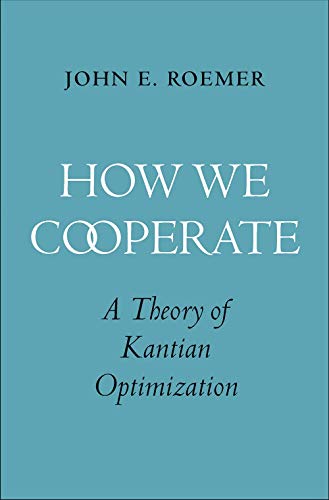 Beispielbild fr How We Cooperate: A Theory of Kantian Optimization zum Verkauf von WorldofBooks