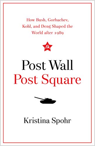 Stock image for Post Wall, Post Square: How Bush, Gorbachev, Kohl, and Deng Shaped the World After 1989 for sale by ThriftBooks-Dallas