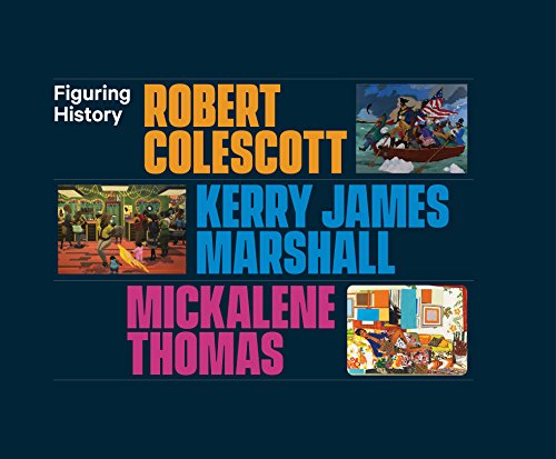 Beispielbild fr Figuring History: Robert Colescott, Kerry James Marshall, Mickalene Thomas zum Verkauf von ANARTIST