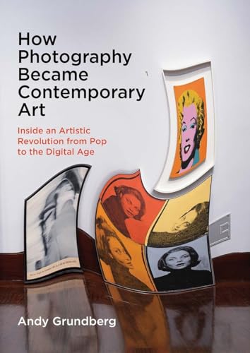 Beispielbild fr How Photography Became Contemporary Art: Inside an Artistic Revolution from Pop to the Digital Age zum Verkauf von HPB-Emerald