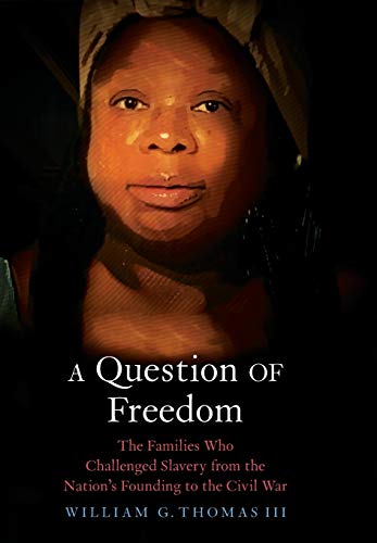 Beispielbild fr A Question of Freedom: The Families Who Challenged Slavery from the Nation's Founding to the Civil War zum Verkauf von SecondSale