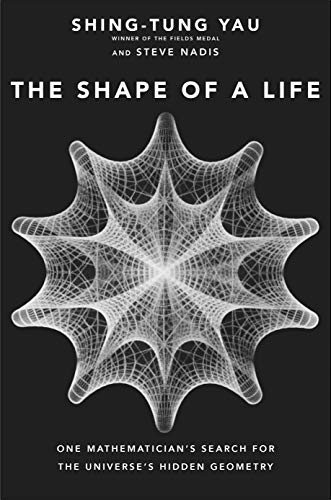 Imagen de archivo de The Shape of a Life: One Mathematician's Search for the Universe's Hidden Geometry a la venta por ZBK Books