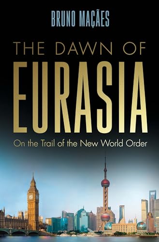 Stock image for The Dawn of Eurasia: On the Trail of the New World Order for sale by Friends of Johnson County Library