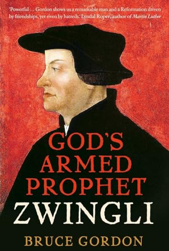 Stock image for Zwingli: God?s Armed Prophet for sale by Your Online Bookstore